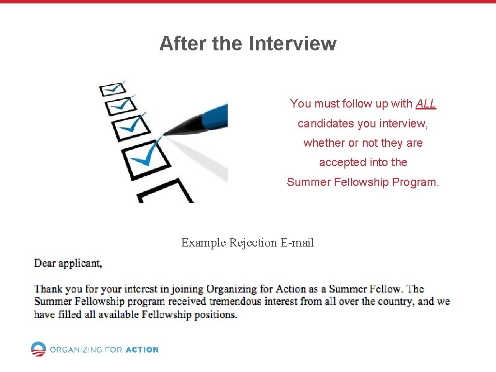 After the Interview You must follow up with ALL candidates you interview, whether or