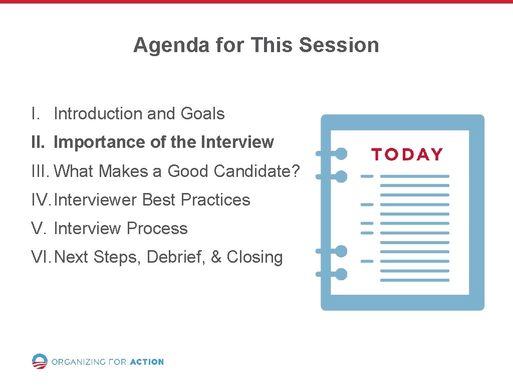Agenda for This Session I. Introduction and Goals II. Importance of the Interview III.