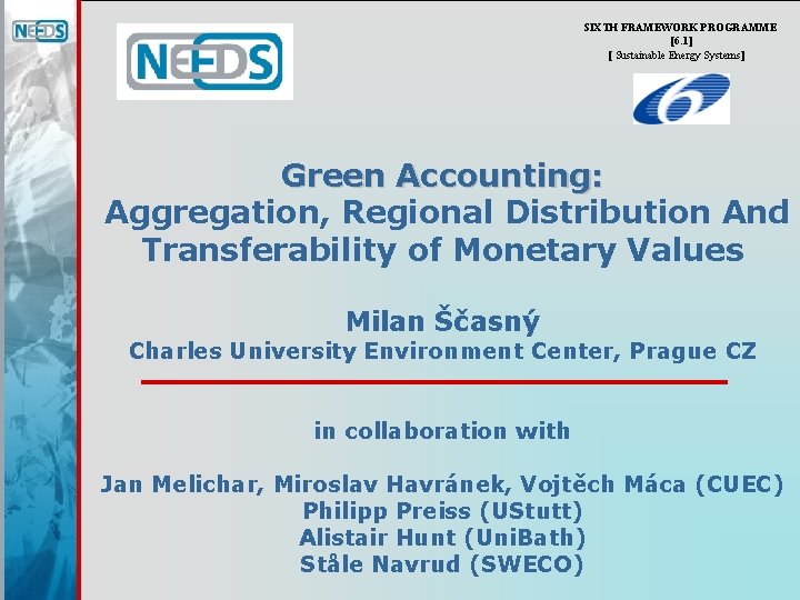 SIXTH FRAMEWORK PROGRAMME [6. 1] [ Sustainable Energy Systems] Green Accounting: Aggregation, Regional Distribution