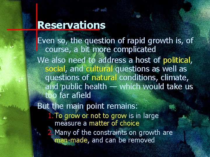 Reservations Even so, the question of rapid growth is, of course, a bit more