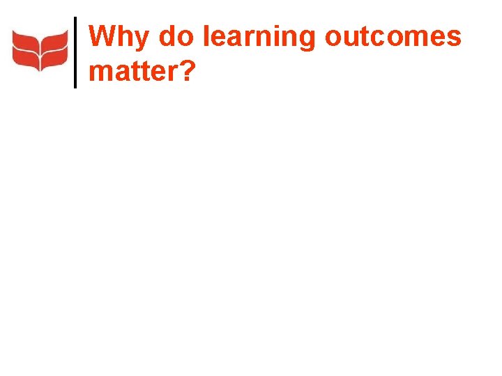 Why do learning outcomes matter? 