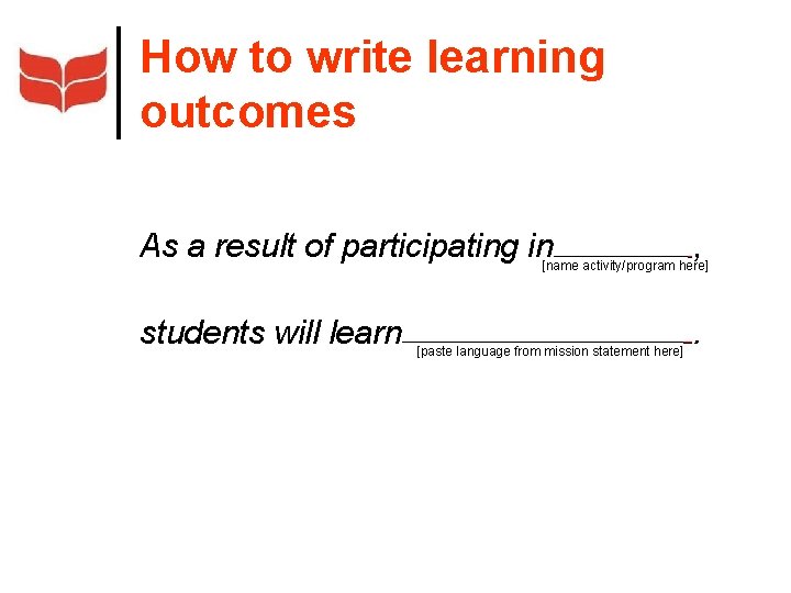 How to write learning outcomes As a result of participating in , students will