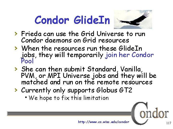 Condor Glide. In › Frieda can use the Grid Universe to run › ›