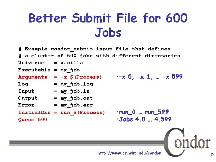 Better Submit File for 600 Jobs # Example condor_submit input file that defines #