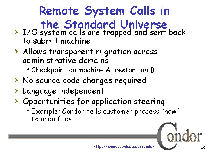 Remote System Calls in the Standard Universe › I/O system calls are trapped and