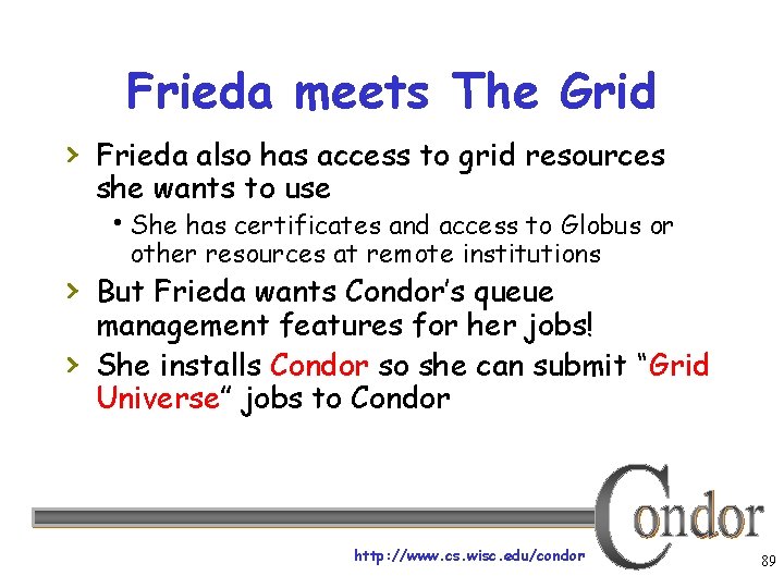 Frieda meets The Grid › Frieda also has access to grid resources she wants