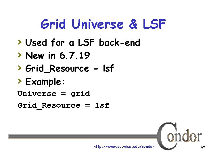 Grid Universe & LSF › › Used for a LSF back-end New in 6.