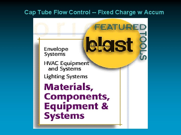 Cap Tube Flow Control -- Fixed Charge w Accum 
