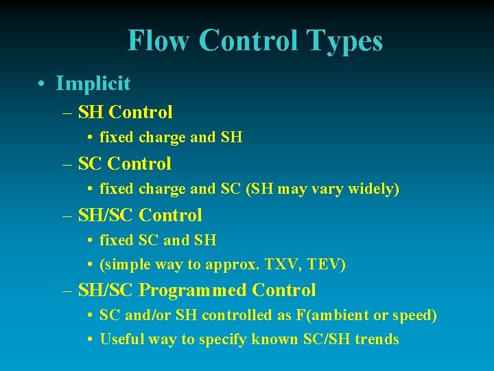 Flow Control Types • Implicit – SH Control • fixed charge and SH –