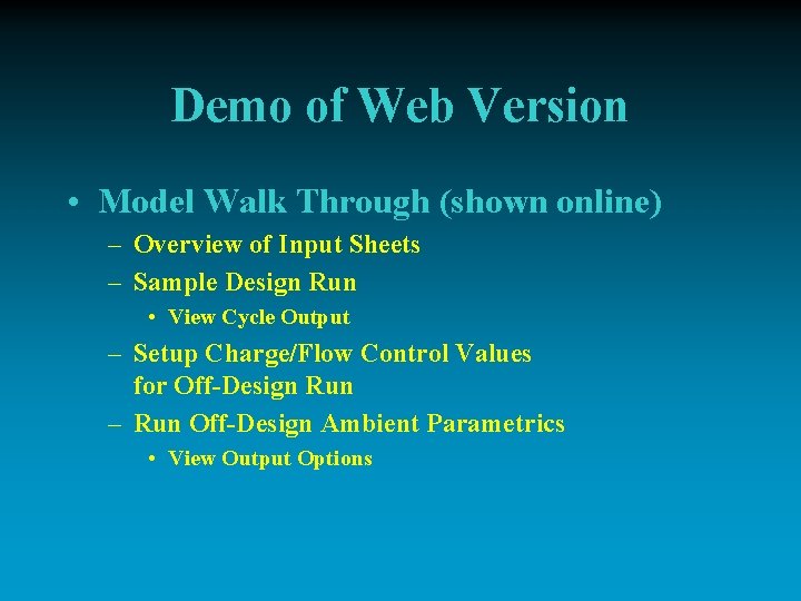 Demo of Web Version • Model Walk Through (shown online) – Overview of Input