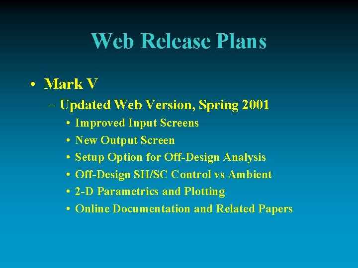 Web Release Plans • Mark V – Updated Web Version, Spring 2001 • •