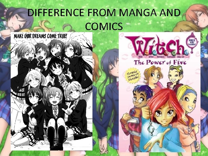 DIFFERENCE FROM MANGA AND COMICS 