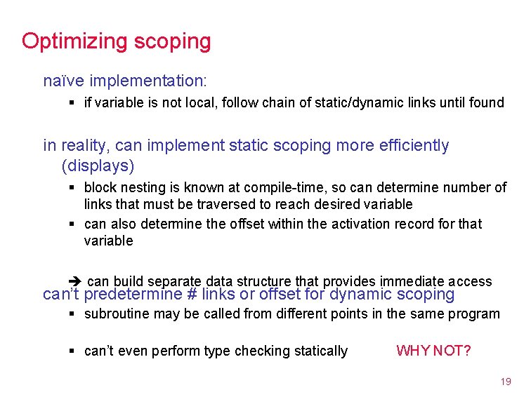 Optimizing scoping naïve implementation: § if variable is not local, follow chain of static/dynamic