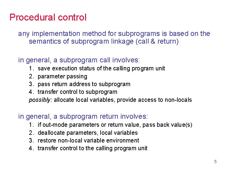 Procedural control any implementation method for subprograms is based on the semantics of subprogram