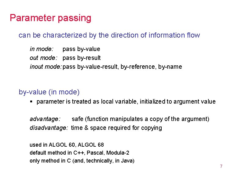 Parameter passing can be characterized by the direction of information flow in mode: pass