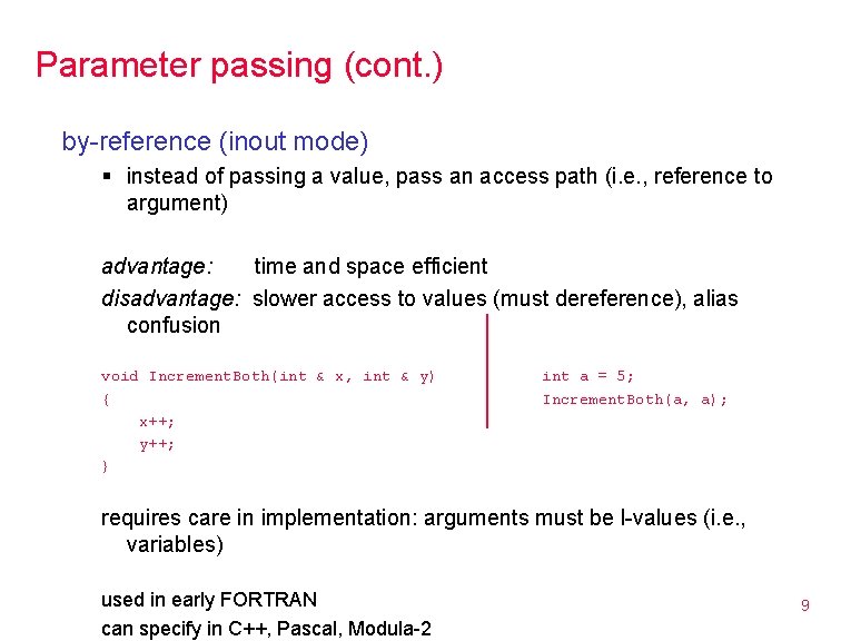Parameter passing (cont. ) by-reference (inout mode) § instead of passing a value, pass