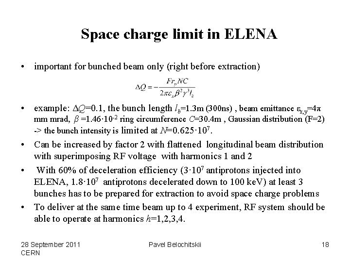 Space charge limit in ELENA • important for bunched beam only (right before extraction)