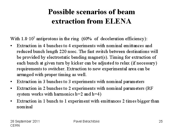 Possible scenarios of beam extraction from ELENA With 1. 8· 107 antiprotons in the