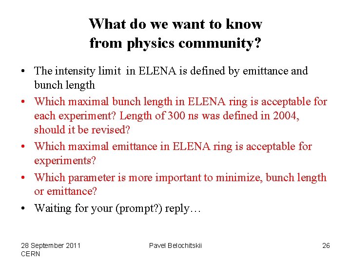 What do we want to know from physics community? • The intensity limit in