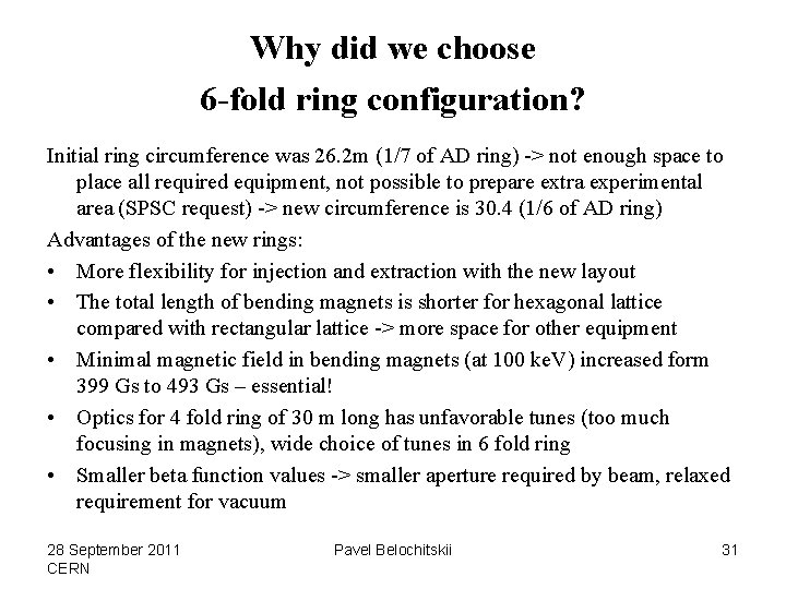 Why did we choose 6 -fold ring configuration? Initial ring circumference was 26. 2 Why did we choose 6 -fold ring configuration? Initial ring circumference was 26. 2