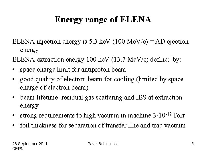 Energy range of ELENA injection energy is 5. 3 ke. V (100 Me. V/c)