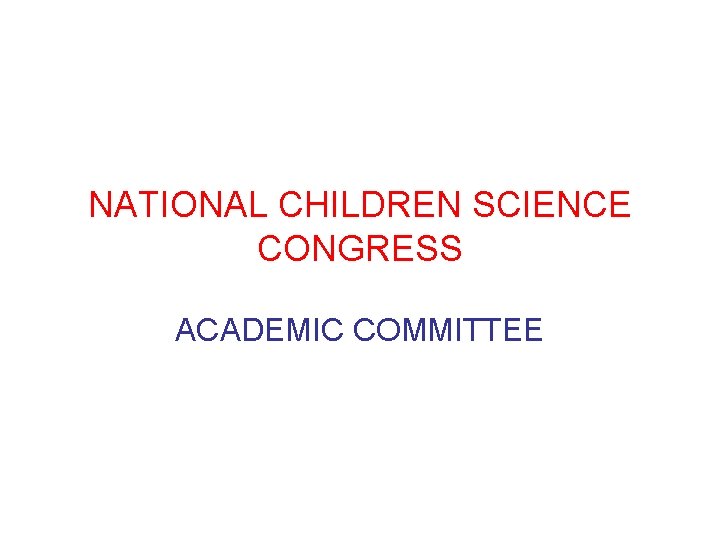 NATIONAL CHILDREN SCIENCE CONGRESS ACADEMIC COMMITTEE 