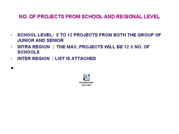 NO. OF PROJECTS FROM SCHOOL AND REGIONAL LEVEL • • SCHOOL LEVEL: 8 TO