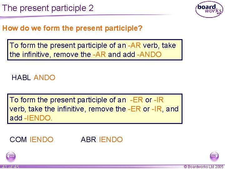 The present participle 2 How do we form the present participle? To form the The present participle 2 How do we form the present participle? To form the