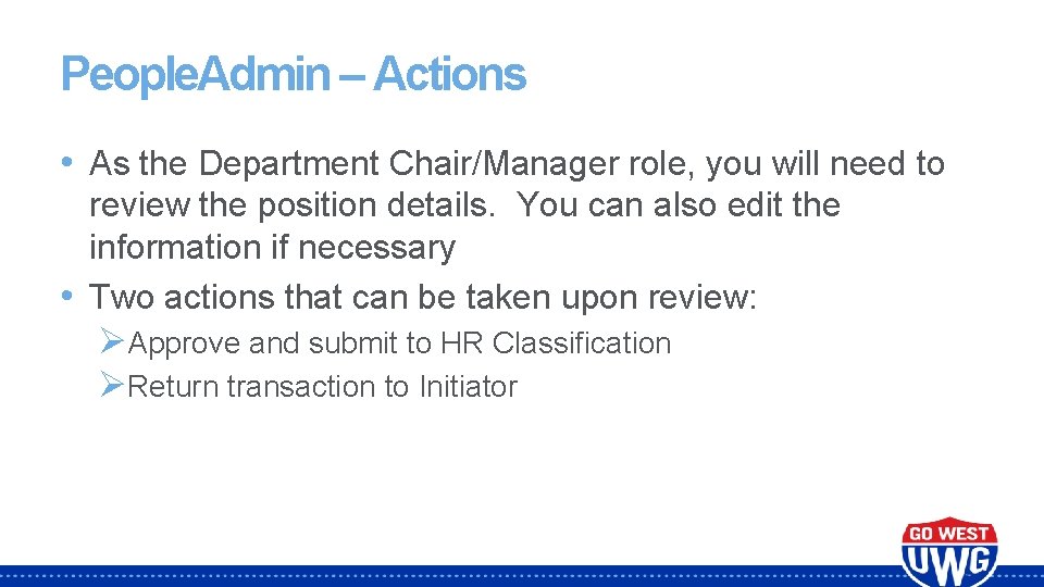 People. Admin – Actions • As the Department Chair/Manager role, you will need to