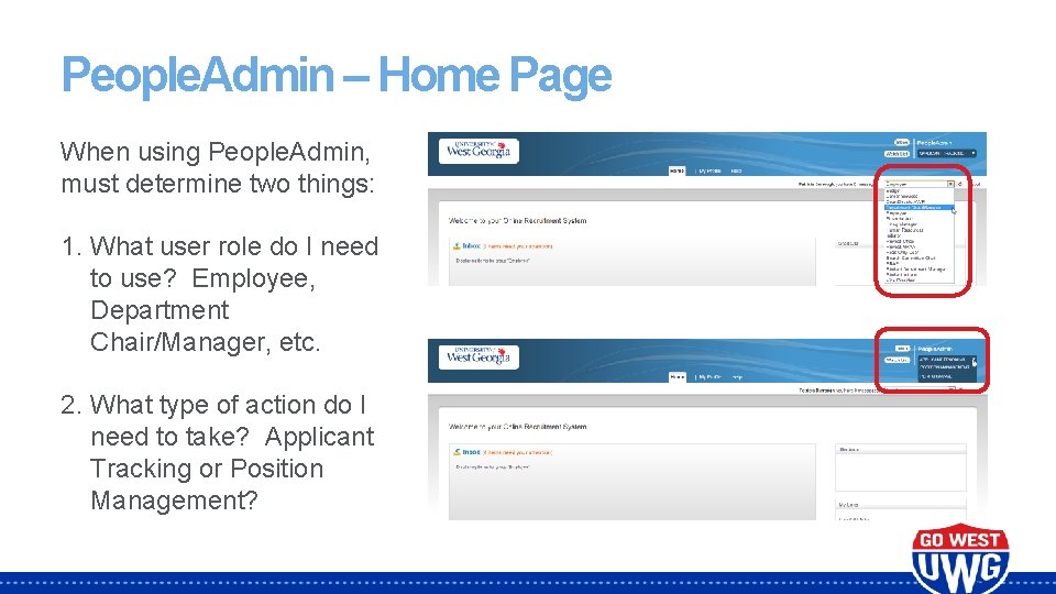 People. Admin – Home Page When using People. Admin, must determine two things: 1.