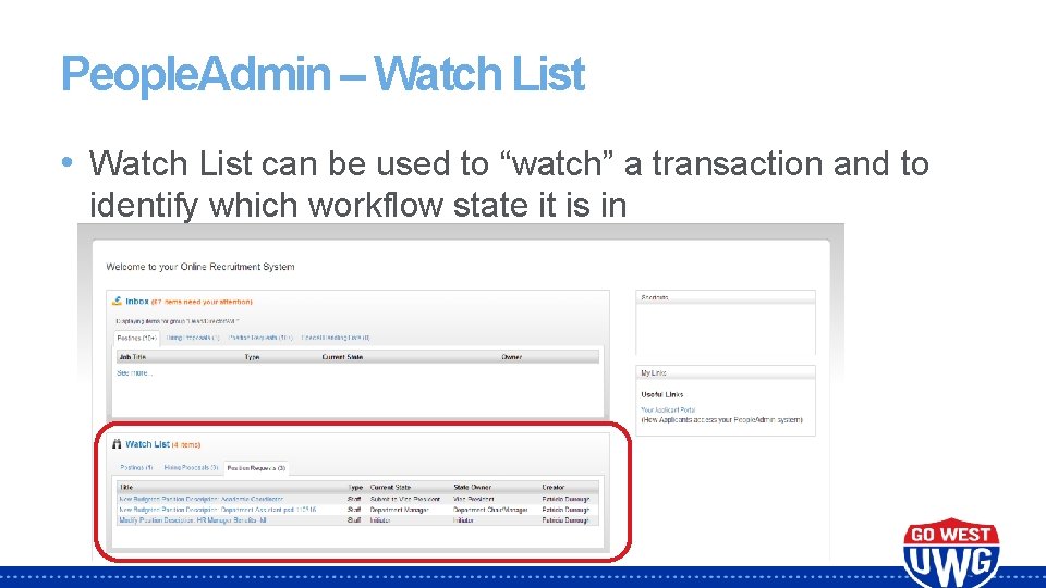 People. Admin – Watch List • Watch List can be used to “watch” a