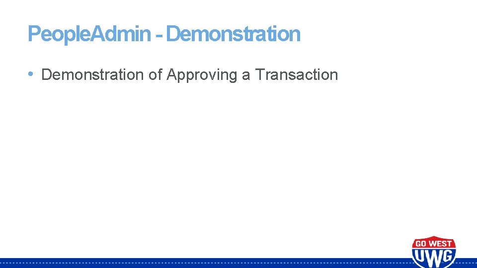 People. Admin - Demonstration • Demonstration of Approving a Transaction 
