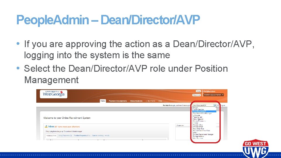 People. Admin – Dean/Director/AVP • If you are approving the action as a Dean/Director/AVP,