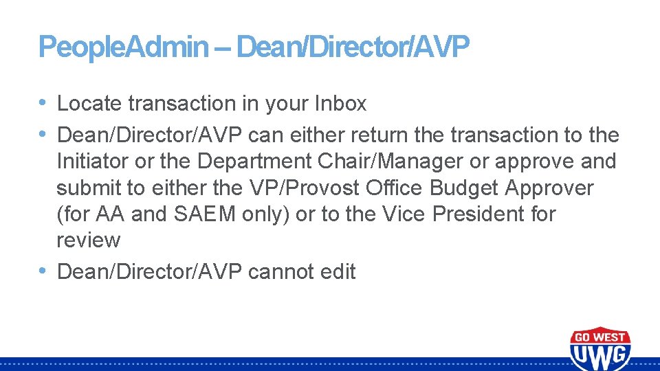 People. Admin – Dean/Director/AVP • Locate transaction in your Inbox • Dean/Director/AVP can either