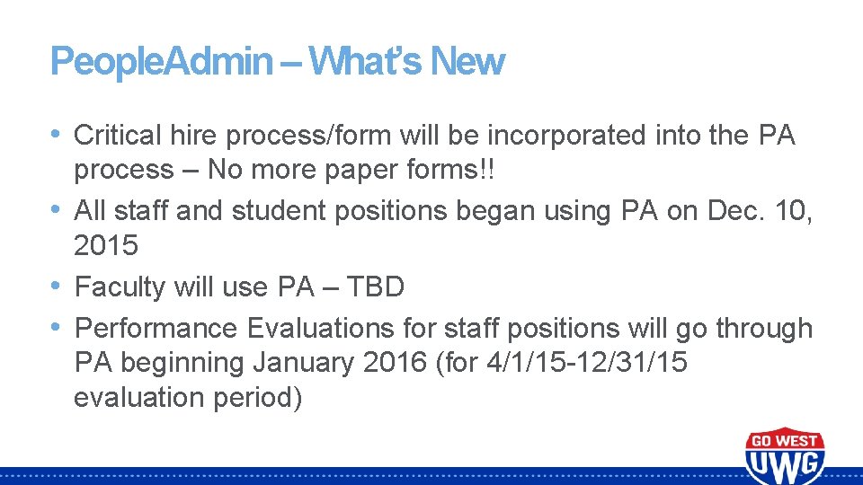 People. Admin – What’s New • Critical hire process/form will be incorporated into the