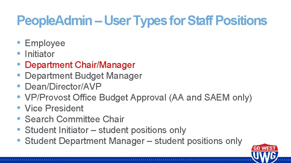 People. Admin – User Types for Staff Positions • • • Employee Initiator Department