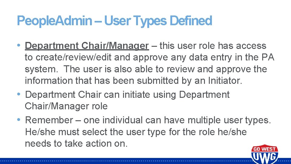 People. Admin – User Types Defined • Department Chair/Manager – this user role has