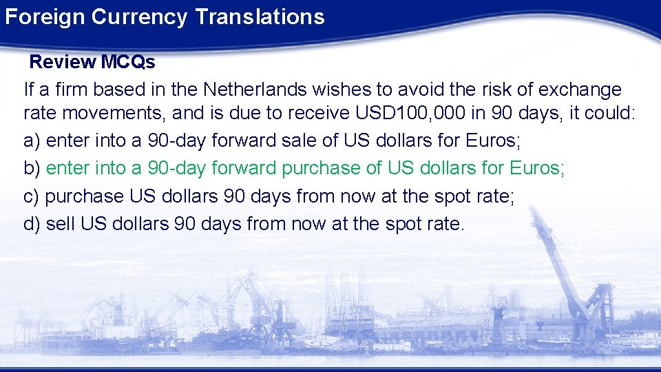 Foreign Currency Translations Review MCQs If a firm based in the Netherlands wishes to Foreign Currency Translations Review MCQs If a firm based in the Netherlands wishes to