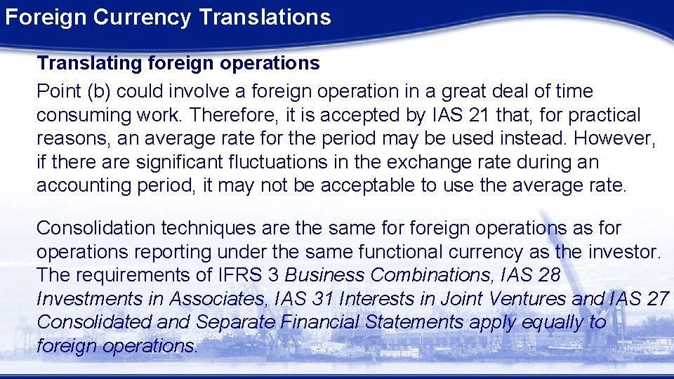 Foreign Currency Translations Translating foreign operations Point (b) could involve a foreign operation in Foreign Currency Translations Translating foreign operations Point (b) could involve a foreign operation in