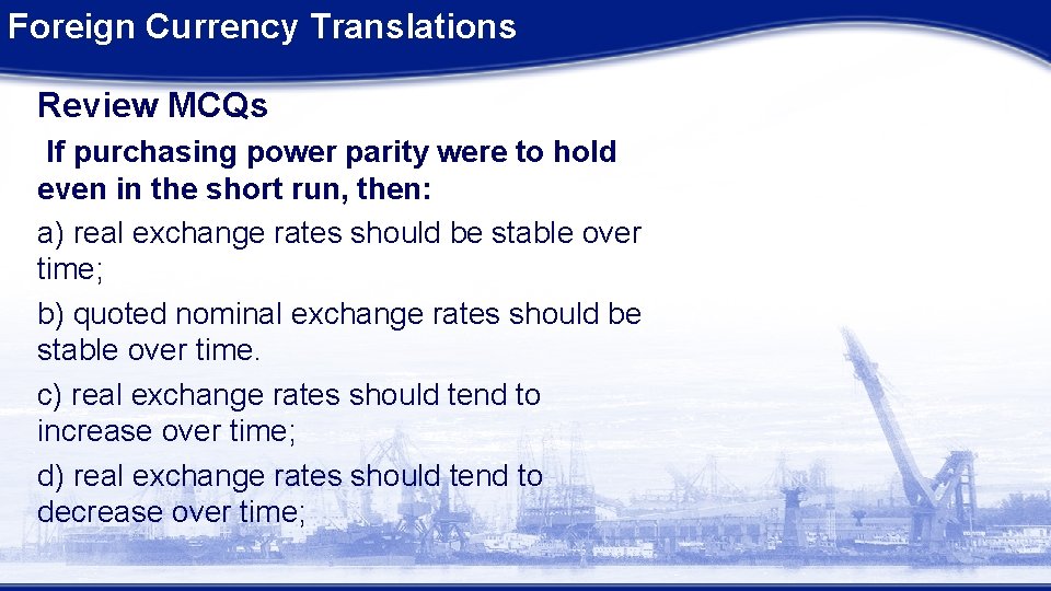 Foreign Currency Translations Review MCQs If purchasing power parity were to hold even in Foreign Currency Translations Review MCQs If purchasing power parity were to hold even in