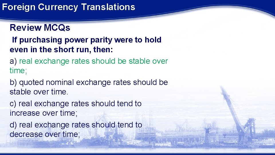 Foreign Currency Translations Review MCQs If purchasing power parity were to hold even in Foreign Currency Translations Review MCQs If purchasing power parity were to hold even in