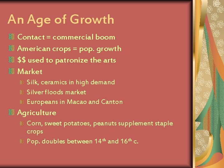 An Age of Growth Contact = commercial boom American crops = pop. growth $$