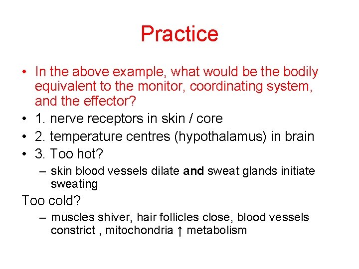 Practice • In the above example, what would be the bodily equivalent to the