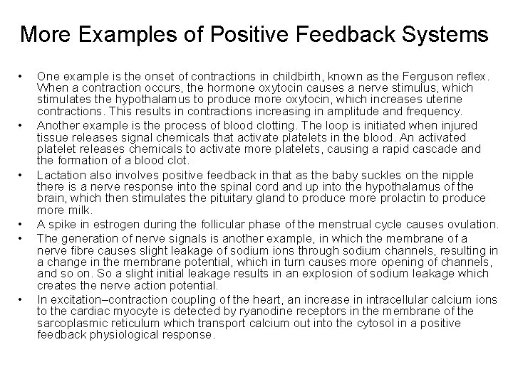 More Examples of Positive Feedback Systems • • • One example is the onset
