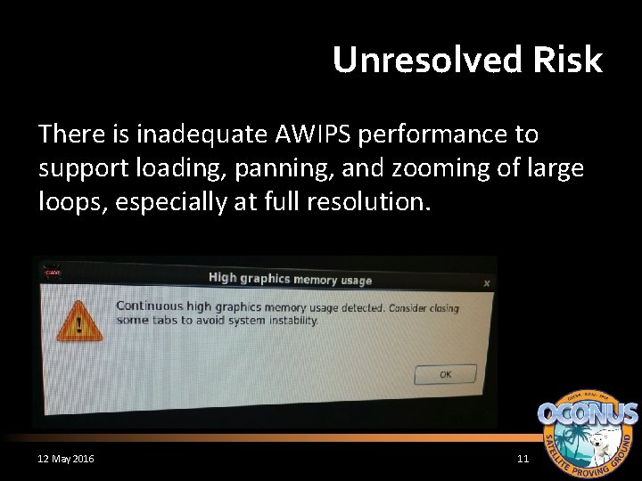 Unresolved Risk There is inadequate AWIPS performance to support loading, panning, and zooming of