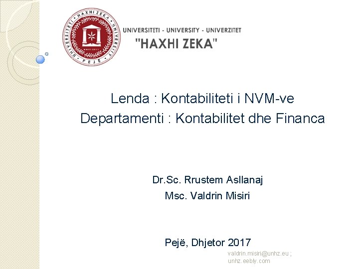 Lenda : Kontabiliteti i NVM-ve Departamenti : Kontabilitet dhe Financa Dr. Sc. Rrustem Asllanaj