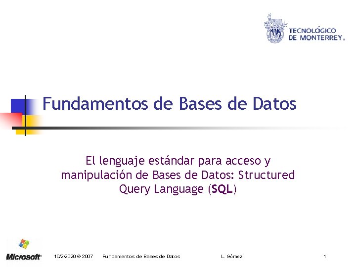 Fundamentos de Bases de Datos El lenguaje estándar para acceso y manipulación de Bases