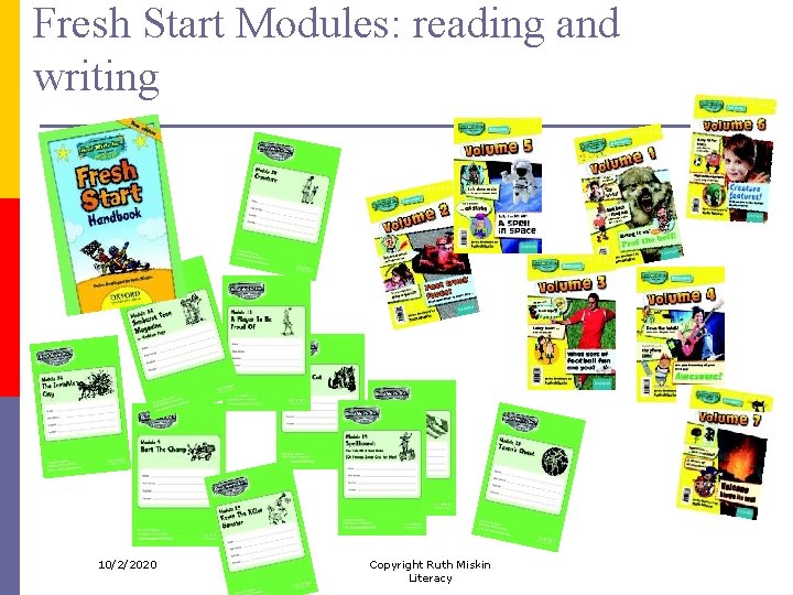 Fresh Start Modules: reading and writing 10/2/2020 Copyright Ruth Miskin Literacy 