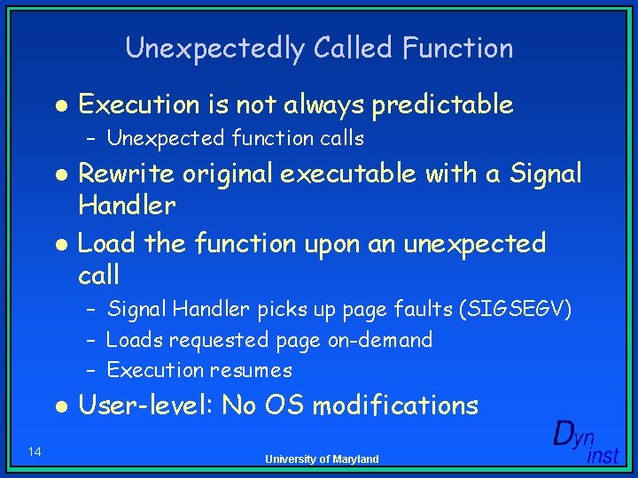 Unexpectedly Called Function l Execution is not always predictable – Unexpected function calls l