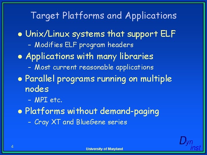 Target Platforms and Applications l Unix/Linux systems that support ELF – Modifies ELF program